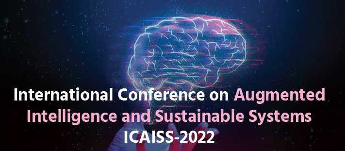 International Conference on Augmented Intelligence and Sustainable Systems ICAISS-2022